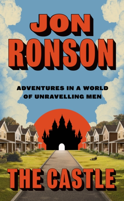 The Castle : Adventures in a World of Unravelling Men cover